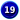 19